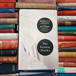 The Faraway Nearby by Rebecca Solnit Hardcover Fiction
